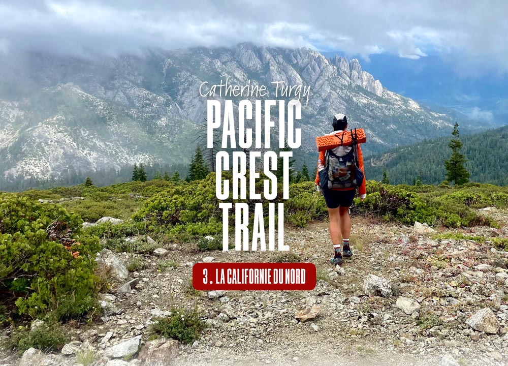 Catherine Turgy sur la Pacific Crest Trail – La Californie du Nord